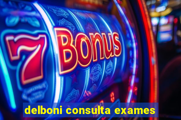 delboni consulta exames